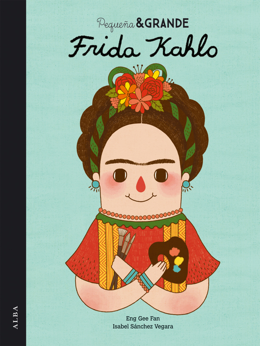 Cover image for Pequeña&Grande Frida Kahlo
